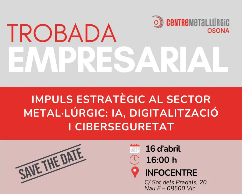 Trobada empresarial a Osona: IA, digitalització i ciberseguretat al sector metal·lúrgic